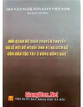 Ảnh bìa của Mối quan hệ giữa truyền thuyết và lễ hội về người anh hùng lịch sử của dân tộc Tày ở vùng Đông Bắc