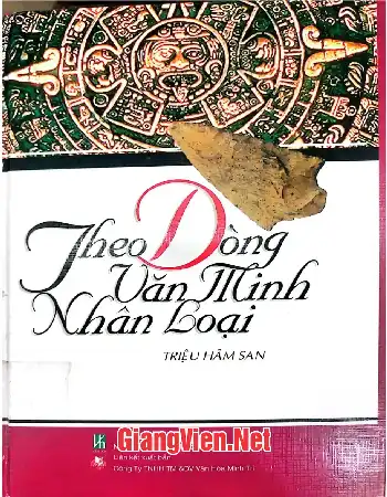 Ảnh bìa của Theo dòng văn minh nhân loại, Tư khảo triết học về bước tiến và diễn hoá văn minh nhân loại