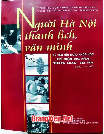 Ảnh bìa của Người Hà Nội thanh lịch, văn minh - khoa học kỷ niệm 995 năm Thăng Long - Hà Nội