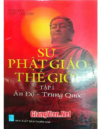 Ảnh bìa của Sử Phật giáo thế giới, Tập 1 ấn Độ Trung Quốc