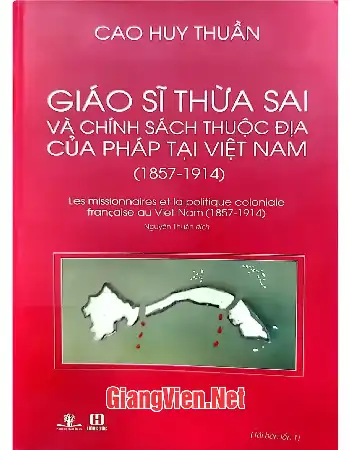 Ảnh bìa của Giáo sĩ Thừa sai và chính sách thuộc địa của Pháp tại Việt Nam 1857-1914