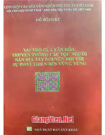 Ảnh bìa của Vai trò của văn hóa truyền thống các tộc người bản địa Tây Nguyên đối với sự phát triển bền vững