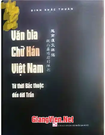 Ảnh bìa của Văn bia chữ Hán Việt Nam từ thời Bắc thuộc đến đời Trần