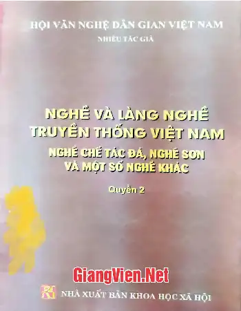 Ảnh bìa của Nghề và làng nghề truyền thống Việt Nam Quyển 2: Nghề chế tác đá, nghề sơn và một số nghề khác