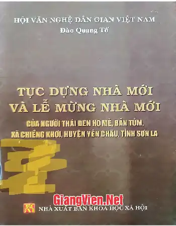 Ảnh bìa của Tục dựng nhà mới và lễ mừng nhà mới của người Thái đen họ mè, bản Tủm, xã chiềng khơi, huyện Yên Châu, tỉnh Sơn La