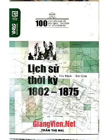 Ảnh bìa của Lịch sử Gia định- Sài Gòn thời kỳ 1802-1875