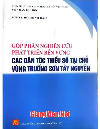Ảnh bìa của Góp phần nghiên cứu phát triển bền vững các dân tộc thiểu số tại chỗ vùng Trường Sơn Tây Nguyên