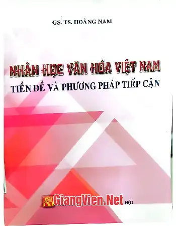Ảnh bìa của Nhân học văn hóa Việt Nam tiền đề và phương pháp tiếp cận, Giáo trình Đại học