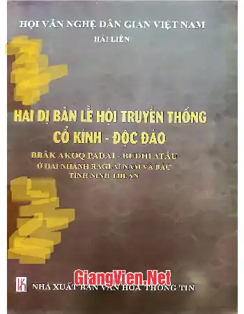 Ảnh bìa của Hai dị bản lễ hội truyền thống cổ kính - độc đáo BBâk Akoq Padai - Budhi Atâu ở hai nhánh Raglai Nam và Bắc tỉnh Ninh Thuận