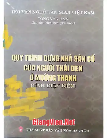 Ảnh bìa của Quy trình dựng nhà sàn cổ của người Thái đen ở Mường Thanh tỉnh Điện Biên