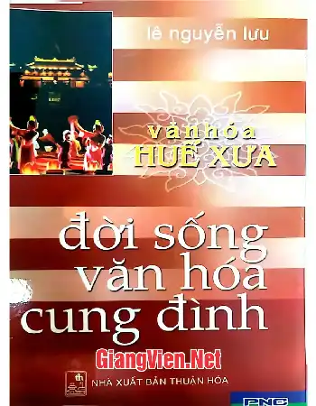 Ảnh bìa của Văn hóa Huế xưa, Tập III Đời sống văn hóa cung đình