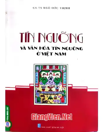 Ảnh bìa của Tín ngưỡng và văn hóa tín ngưỡng ở Việt Nam