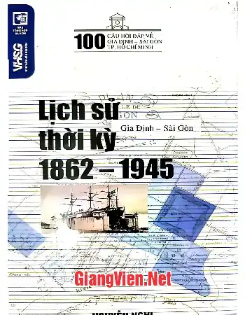 Ảnh bìa của Lịch sử Gia định- Sài Gòn thời kỳ 1862 -1945