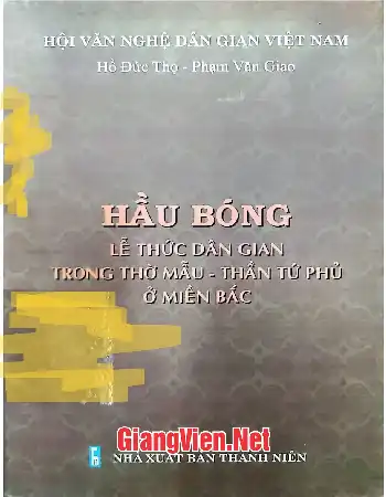 Ảnh bìa của Hầu bóng lễ thức dân gian trong thờ Mẫu - Thần Tứ Phủ ở miền Bắc
