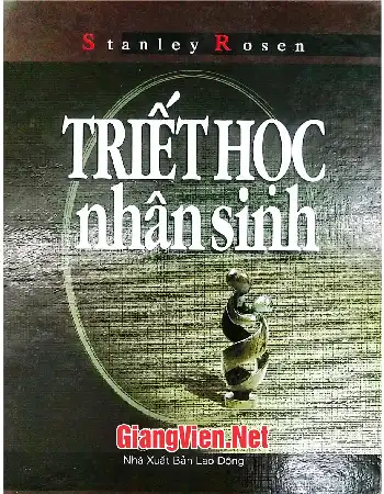 Ảnh bìa của Triết học nhân sinh, Những tác phẩm của các triết gia phương Tây từ Plato tới Kant