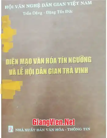 Ảnh bìa của Diện mạo văn hóa tín ngưỡng và lễ hội dân gian Trà Vinh