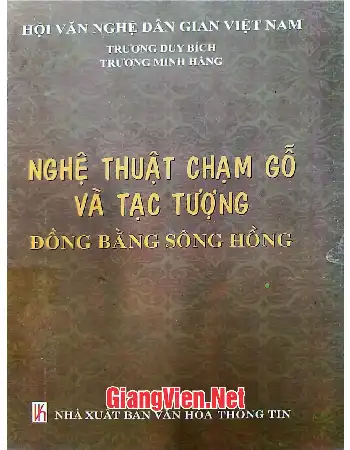 Ảnh bìa của Nghệ thuật chạm gỗ và tạc tượng đồng bằng sông Hồng