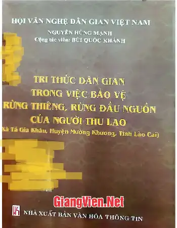 Ảnh bìa của Tri thức dân gian trong việc bảo vệ rừng thiêng, rừng đầu nguồn của người Thu Lao xã Tả Gia Khâu, huyện Mường Khương, tỉnh Lào Cai