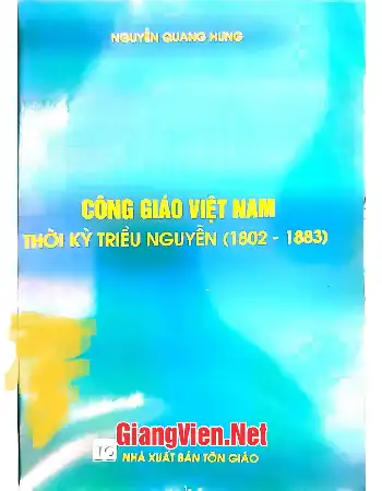 Ảnh bìa của Công giáo Việt Nam thời kì triều Nguyễn 1802-1883