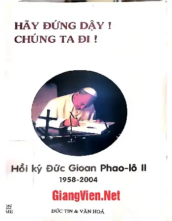 Ảnh bìa của Hãy đứng dậy! Chúng ta đi! Hồi ký đức Giaon Phao lô II 1958 -2004