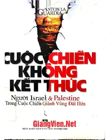 Ảnh bìa của Cuộc chiến không kết thúc, Người Israel, người Palestine trong cuộc chiến giành vùng đất hứa