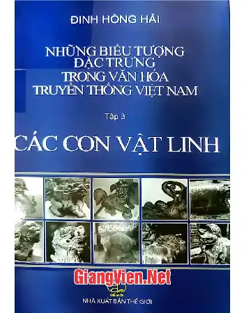Ảnh bìa của Những biểu tượng đặc trưng trong văn hóa truyền thống Việt Nam - Tập 3: Các con vật linh