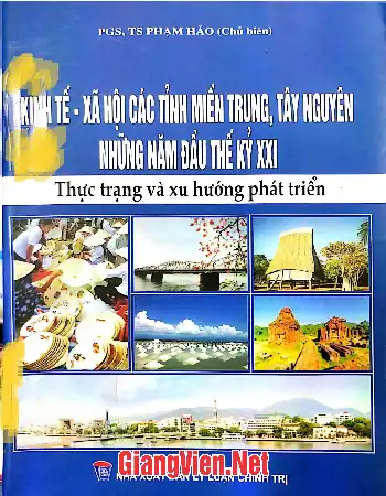 Ảnh bìa của Kinh tế - xã hội các tỉnh miền Trung, Tây Nguyên những năm đầu thế kỷ XXI thực trạng và xu hướng phát triển