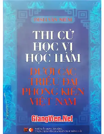 Ảnh bìa của Thi cử học vị học hàm dưới các triều đại phong kiến Việt Nam