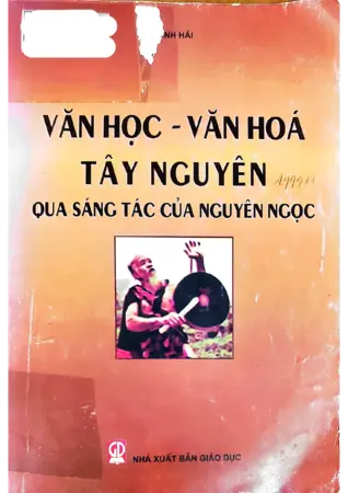 Ảnh bìa của Văn học văn hóa Tây Nguyên qua sáng tác của Nguyên Ngọc