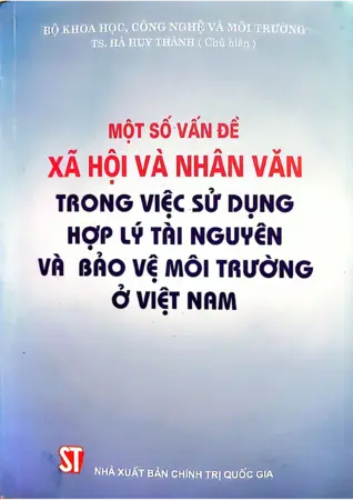 Ảnh bìa của Một số vấn đề xã hội và nhân văn trong việc sử dụng hợp lý tài nguyên và bảo vệ môi trường ở Việt Nam