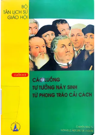 Ảnh bìa của Bộ tân lịch sử Giáo hội các luồng tư tưởng nảy sinh từ phong trào cải cách Cuon 3B