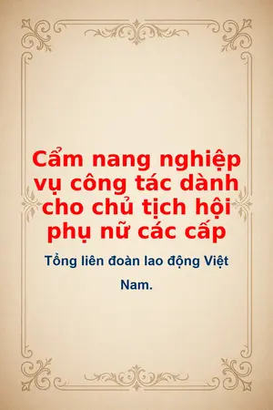 Ảnh bìa của Cẩm nang nghiệp vụ công tác dành cho chủ tịch hội phụ nữ các cấp