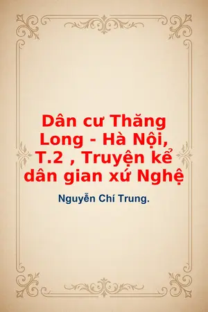 Ảnh bìa của Dân cư Thăng Long Hà Nội T2 Truyện kể dân gian xứ Nghệ