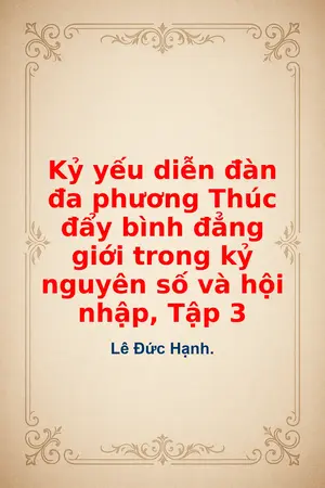 Ảnh bìa của Kỷ yếu diễn đàn đa phương Thúc đẩy bình đẳng giới trong kỷ nguyên số và hội nhập Tập 3