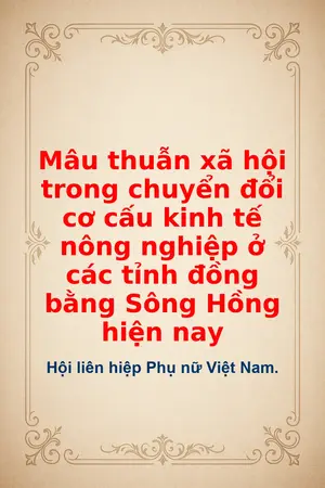 Ảnh bìa của Mâu thuẫn xã hội trong chuyển đổi cơ cấu kinh tế nông nghiệp ở các tỉnh đồng bằng Sông Hồng hiện nay