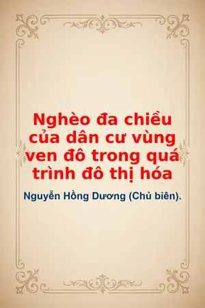Ảnh bìa của Nghèo đa chiều của dân cư vùng ven đô trong quá trình đô thị hóa