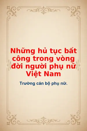 Ảnh bìa của Những hủ tục bất công trong vòng đời người phụ nữ Việt Nam