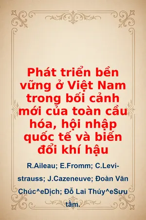 Ảnh bìa của Phát triển bền vững ở Việt Nam trong bối cảnh mới của toàn cầu hóa hội nhập quốc tế và biến đổi khí hậu