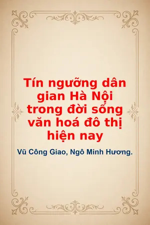 Ảnh bìa của Tín ngưỡng dân gian Hà Nội trong đời sống văn hoá đô thị hiện nay