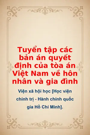 Ảnh bìa của Tuyển tập các bản án quyết định của tòa án Việt Nam về hôn nhân và gia đình