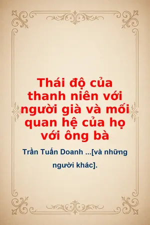 Ảnh bìa của Thái độ của thanh niên với người già và mối quan hệ của họ với ông bà