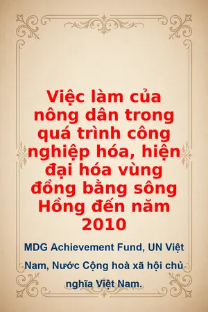 Ảnh bìa của Việc làm của nông dân trong quá trình công nghiệp hóa hiện đại hóa vùng đồng bằng sông Hồng đến năm 2010