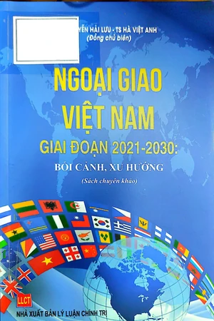 Ảnh bìa của Ngoại giao Việt Nam giai đoạn 2021 - 2030 Bối cảnh, xu hướng