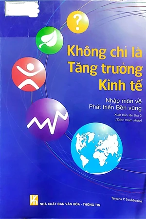 Ảnh bìa của Không chỉ là tăng trưởng kinh tế, nhập môn về phát triển bền vững