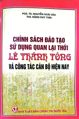 Ảnh bìa của Chính sách đào tạo sử dụng quan lại thời Lê Thánh Tông và công tác cán bộ hiện nay