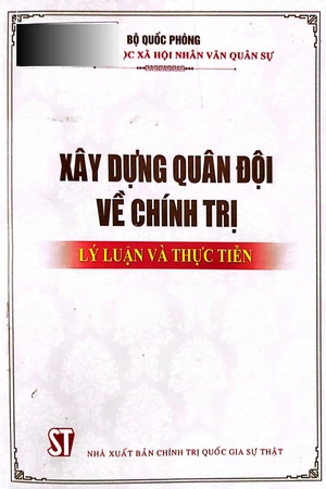 Ảnh bìa của Xây dựng quân đội về chính trị lý luận và thực tiễn