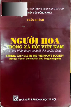 Ảnh bìa của Người Hoa trong xã hội Việt Nam thời pháp thuộc và dưới chế độ Sài Gòn