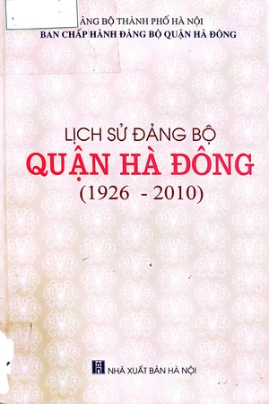 Ảnh bìa của Lịch sử Đảng bộ quận Hà Đông từ 1926 đến 2010