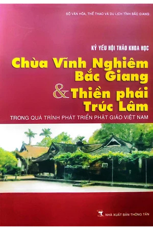 Ảnh bìa của Kỷ yếu Hội thảo khoa học Chùa Vĩnh Nghiêm Bắc Giang và Thiền phái Trúc Lâm trong quá trình phát triển Phật giáo Việt Nam