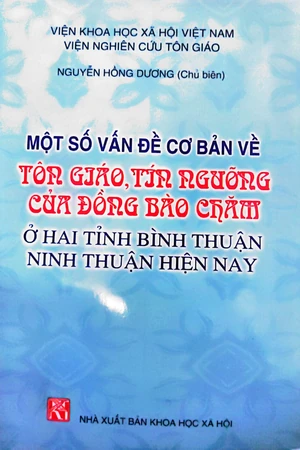 Ảnh bìa của Một số vấn đề cơ bản về tôn giáo, tín ngưỡng của đồng bào Chăm ở hai tỉnh Bình Thuận Ninh Thuận hiện nay